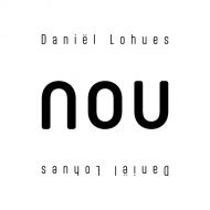 Daniel Lohues - Nou - CD