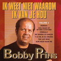 Bobby Prins - Ik weet niet waarom ik van je hou volume 3 - CD