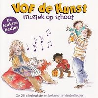 V.O.F. de Kunst - Muziek op schoot - De Leukste Liedjes - CD