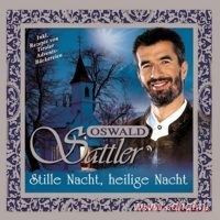 Oswald Sattler - Stille Nacht, Heilige Nacht