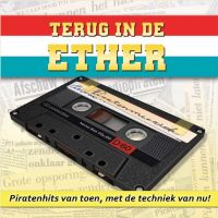 Terug in de Ether - Piratenhits van toen, met de techniek van nu! - CD