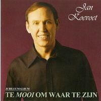 Jan Koevoet - Te Mooi Om Waar Te Zijn - Jubileumalbum