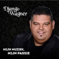 Django Wagner - Mijn Muziek, Mijn Passie - CD