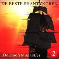 De Beste Shantykoren - De Mooiste Shanties 2 - CD