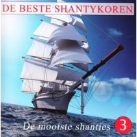 De Beste Shantykoren - De Mooiste Shanties 3 - CD