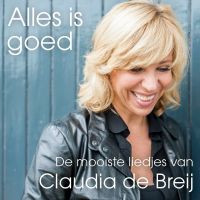 Claudia de Breij - Alles Is Goed - De Mooiste Liedjes - CD