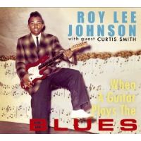 Roy Lee Johnson - When A Guitar Plays The Blues - CD