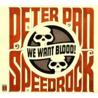Peter Pan Speedrock - We Want Blood - CD
