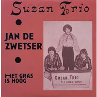 Suzan Trio - Jan De Zwetser / Het Gras Is Hoog - Vinyl Single