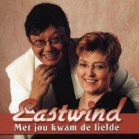 Eastwind - Met jou kwam de liefde - CD