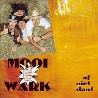 Mooi Wark - Zwoegen in 't heuj - Of niet dan? - CD