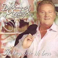 Dirk Meeldijk - Ik ben wie ik ben - CD