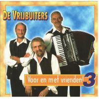 De Vrijbuiters - Voor En Met Vrienden 3 - CD