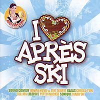 I Love Apres Ski - 40 Hits von der Piste