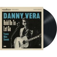 Danny Vera - Hold On To Let Go - 7" Vinyl Single