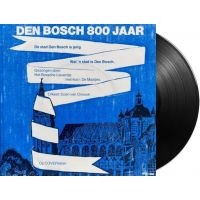Het Bossche Lieverdje - De Stad Den Bosch Is Jarig / Wat 'n Stad Is Den Bosch - Vinyl Single