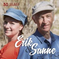 Erik en Sanne - 30 Jaar Veel Te Mooi - CD