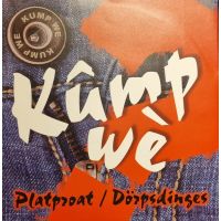 Kump We - Platproat / Dorpsdinges - Vinyl Single