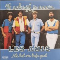 Les Amis - Ik schrijf je naam / Als het om liefde gaat - 7" Vinyl Single