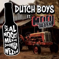 Dutch Boys Ft. Mooi Wark - Ik Zal Nooit Meer Dronken Wezen - CD-Single