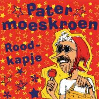 Pater Moeskroen - Roodkapje / Bea - Rood Vinyl - 7" Vinyl Single