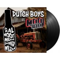 Dutch Boys Ft. Mooi Wark - Ik Zal Nooit Meer Dronken Wezen / De Pieteroliekar - Vinyl Single