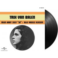 Trix van Balen - Mijn Hart Zegt "Ja" / Alle Vogels Vliegen - Vinyl Single